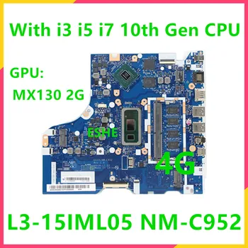 NM-C952 Материнская плата для Lenovo Ideapad L3-15IML05 Материнская плата ноутбука с процессором i3 i5 i7 MX130 2G GPU 4G RAM 5B20S44007 5B20S44009