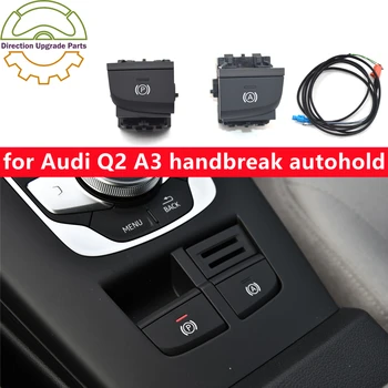 8V1 927 225 143 B для Audi Q2 A3 Электронный стояночный тормоз Sportback Autohold Hill Кнопка помощи при спуске с холма Черный матовый